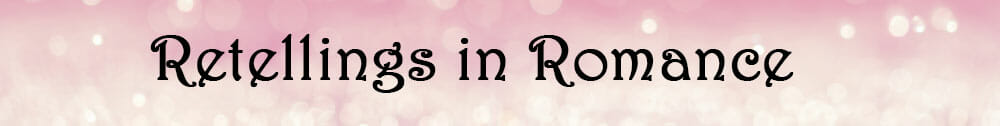 retellings in romance books romantic novels story
